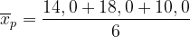 \dpi{120} \overline{x}_p=\frac{14,0+18,0+10,0}{6}